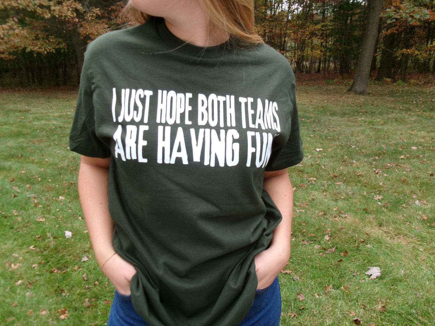 “I just hope both teams are having fun!” T-Shirt