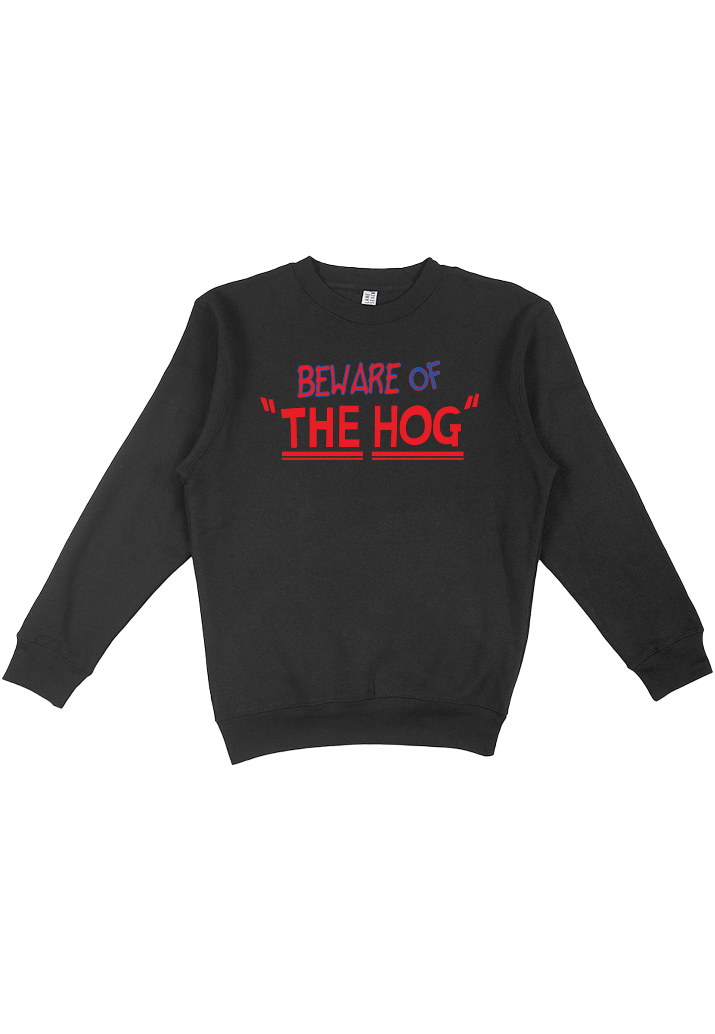 Beware of "The Hog" Crewneck