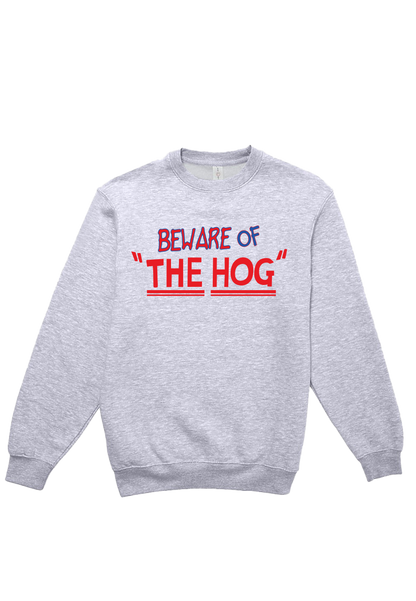 Beware of "The Hog" Crewneck