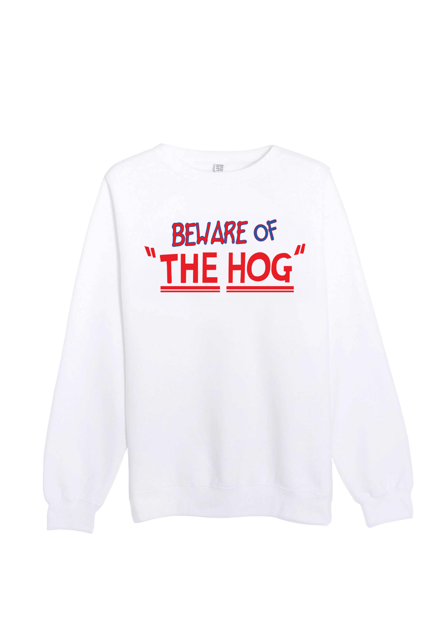 Beware of "The Hog" Crewneck