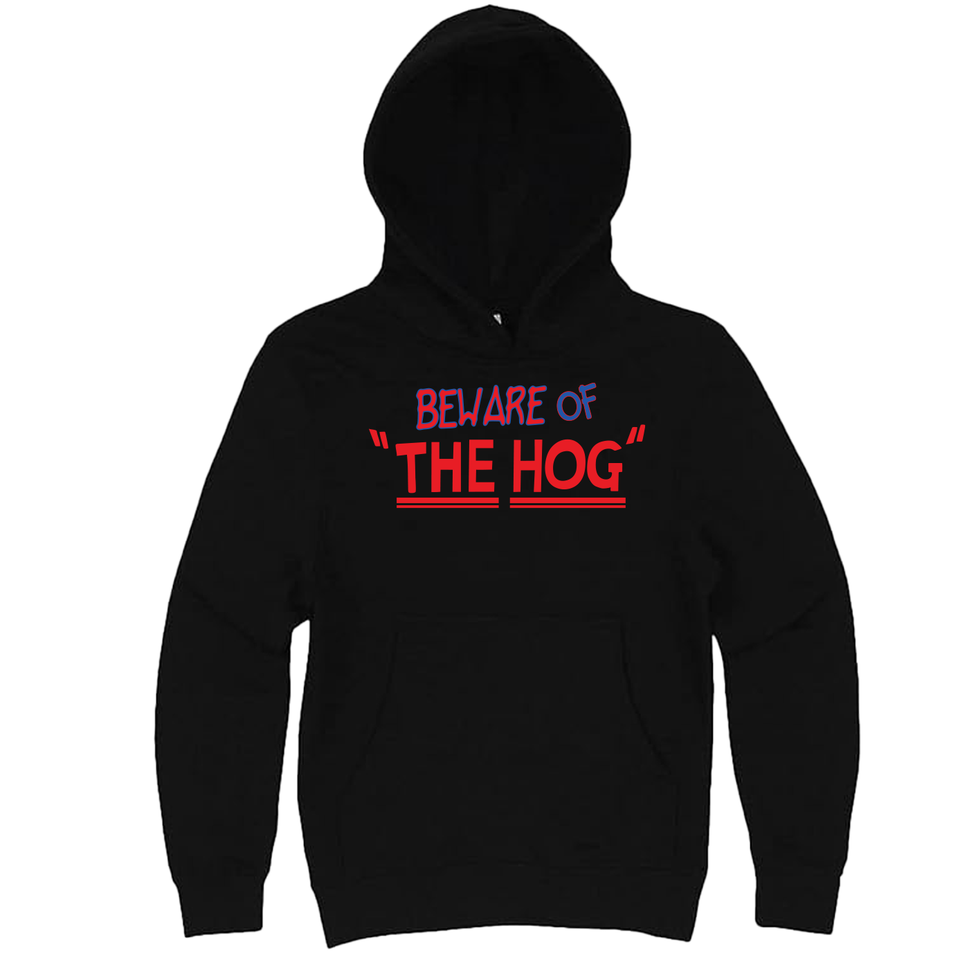 Beware of "The Hog" Hoodie