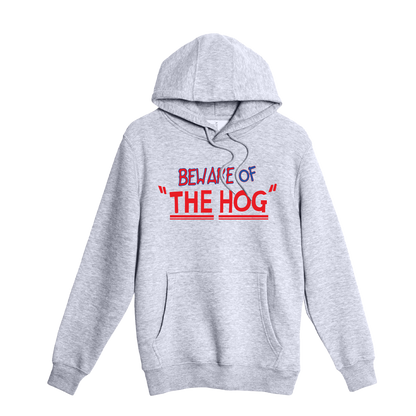 Beware of "The Hog" Hoodie