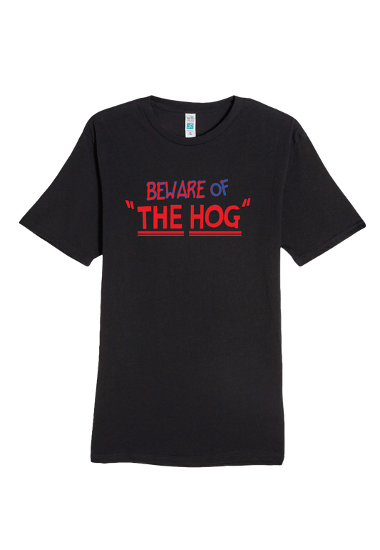 Beware of "The Hog" T-Shirt