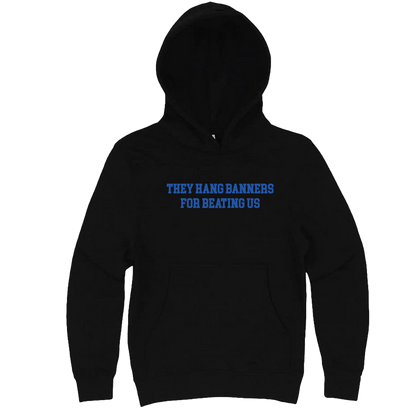 We Hang Banners For Winning It All Hoodie