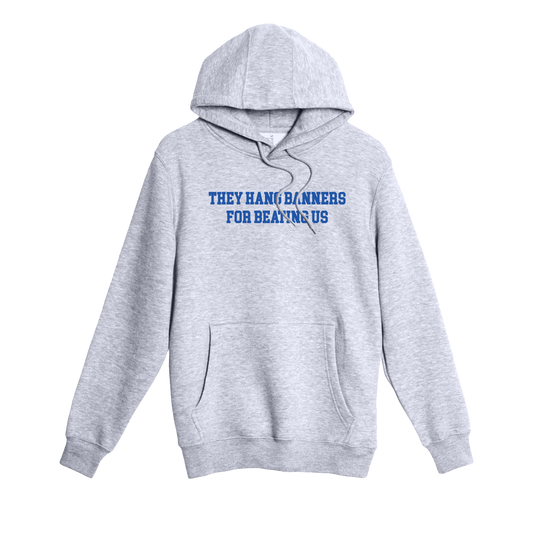 We Hang Banners For Winning It All Hoodie