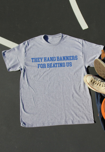 We Hang Banners For Winning It All T-Shirt