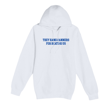 We Hang Banners For Winning It All Hoodie